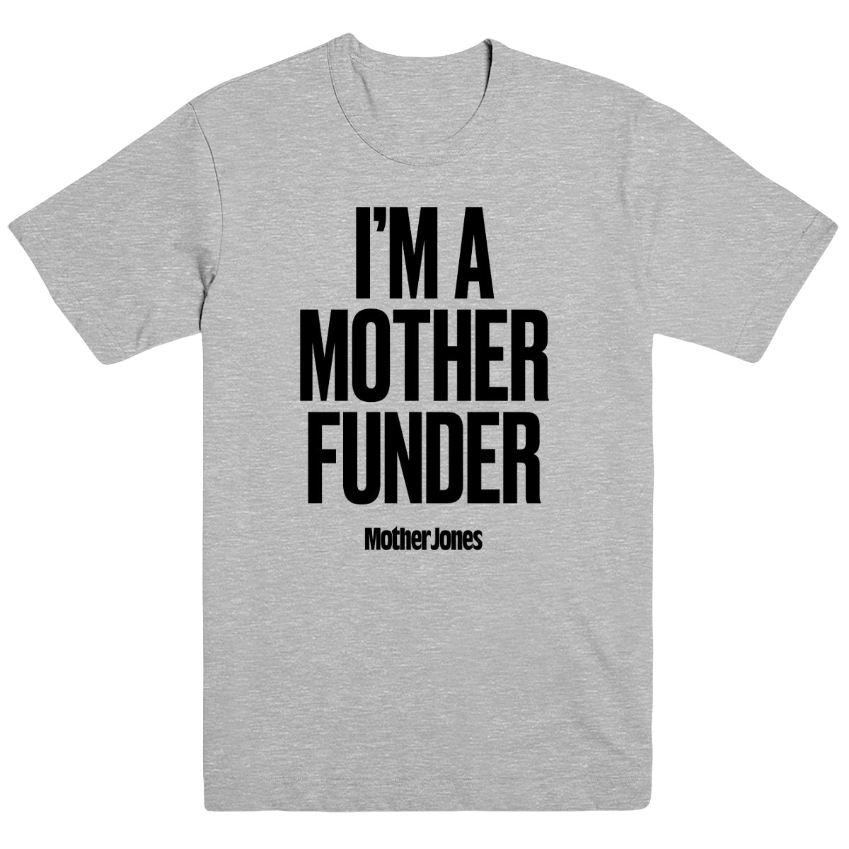 Mother Funder T-Shirt